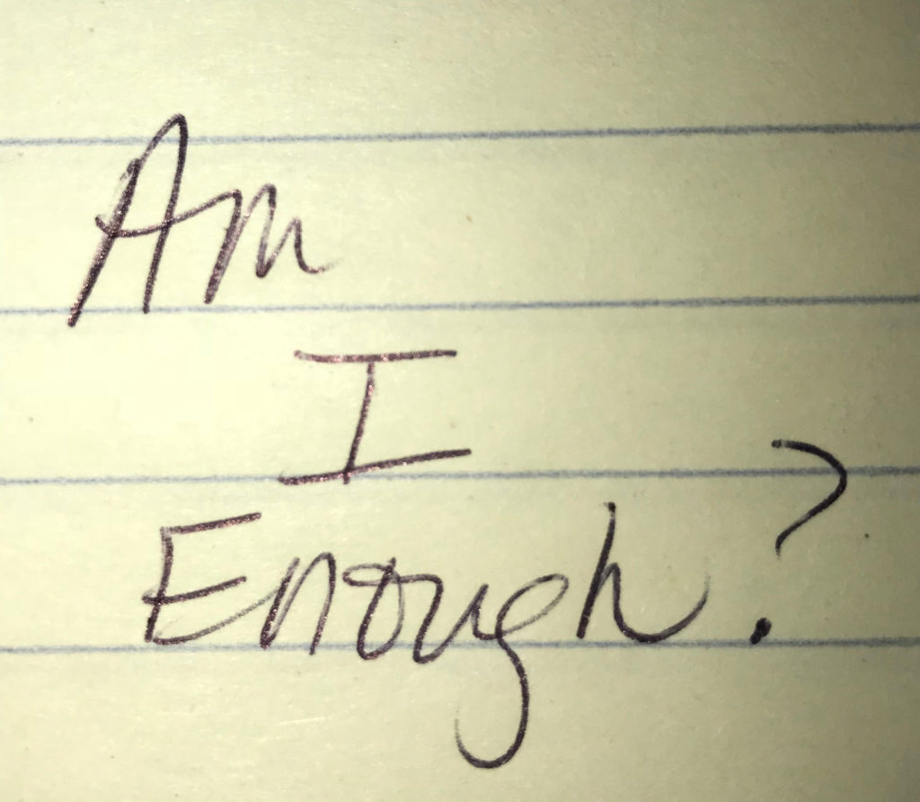 When Will I Be Enough?